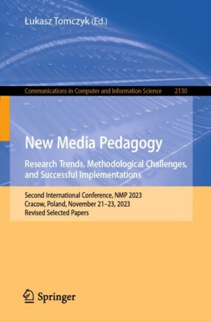 Book cover of: New Media Pedagogy: Research Trends, Methodological Challenges, and Successful Implementations. By: Łukasz Tomczyk