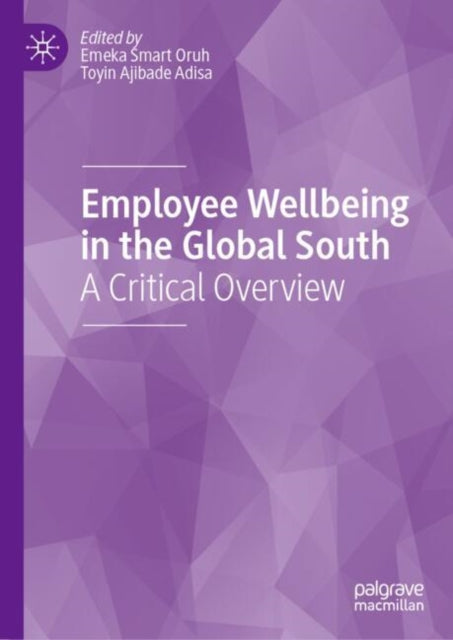 Book cover of: Employee Wellbeing in the Global South. By: Emeka Smart Oruh