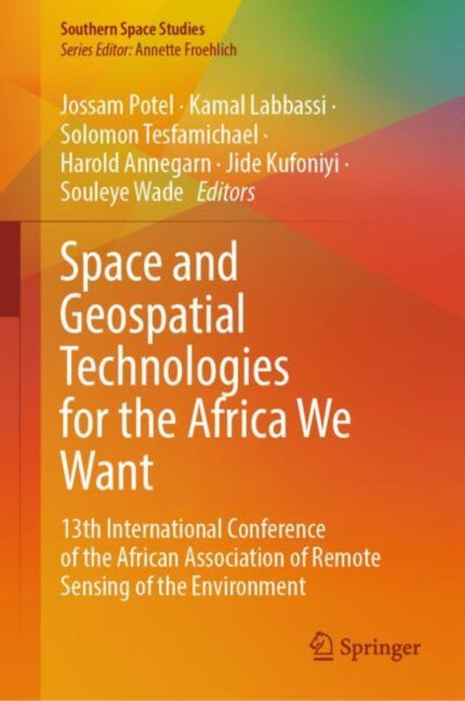 Book cover of: Space and Geospatial Technologies for the Africa We Want. By: Jossam Potel