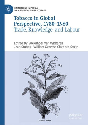 Tobacco in Global Perspective, 1780–1960