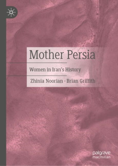Book cover of: Mother Persia. By: Zhinia Noorian