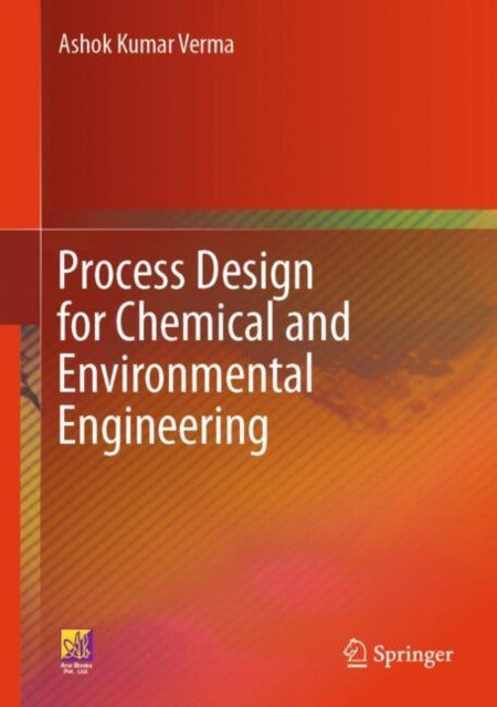 Book cover of: Process Design for Chemical and Environmental Engineering. By: Ashok Kumar Verma