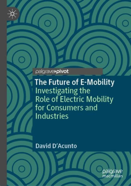 Book cover of: Future of E-Mobility. By: David D'Acunto