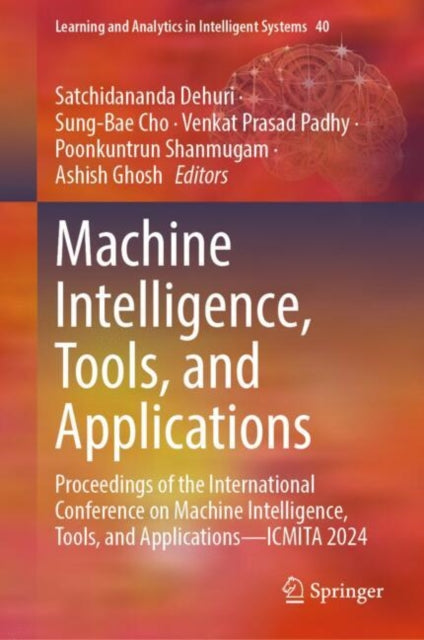 Book cover of: Machine Intelligence, Tools, and Applications. By: Satchidananda Dehuri