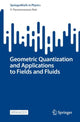 Book cover of: Geometric Quantization and Applications to Fields and Fluids. By: V. Parameswaran Nair