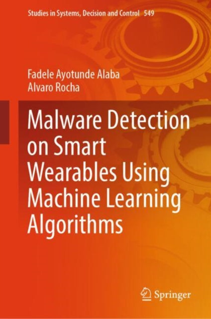 Book cover of: Malware Detection on Smart Wearables Using Machine Learning Algorithms