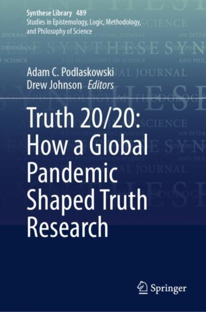 Book cover of: Truth 20/20: How a Global Pandemic Shaped Truth Research. By: Adam C. Podlaskowski