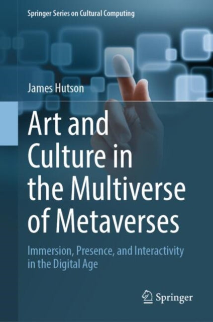 Book cover of: Art and Culture in the Multiverse of Metaverses. By: James Hutson