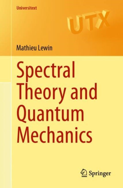 Book cover of: Spectral Theory and Quantum Mechanics. By: Mathieu Lewin