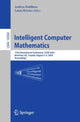 Book cover of: Intelligent Computer Mathematics. By: Andrea Kohlhase