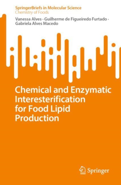 Book cover of: Chemical and Enzymatic Interesterification for Food Lipid Production. By: Guilherme de Figueiredo Furtado