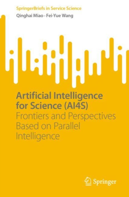 Book cover of: Artificial Intelligence for Science (AI4S). By: Qinghai Miao