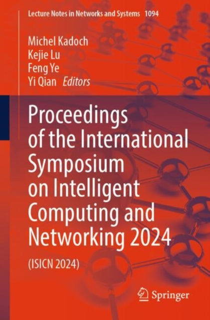 Book cover of: Proceedings of the International Symposium on Intelligent Computing and Networking 2024
