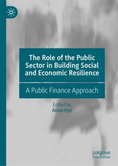 Book cover of: Role of the Public Sector in Building Social and Economic Resilience. By: Alina Hyz