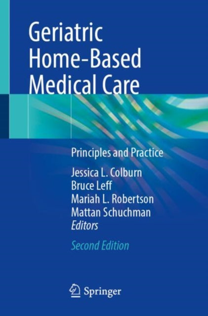 Book cover of: Geriatric Home-Based Medical Care. By: Jessica L. Colburn