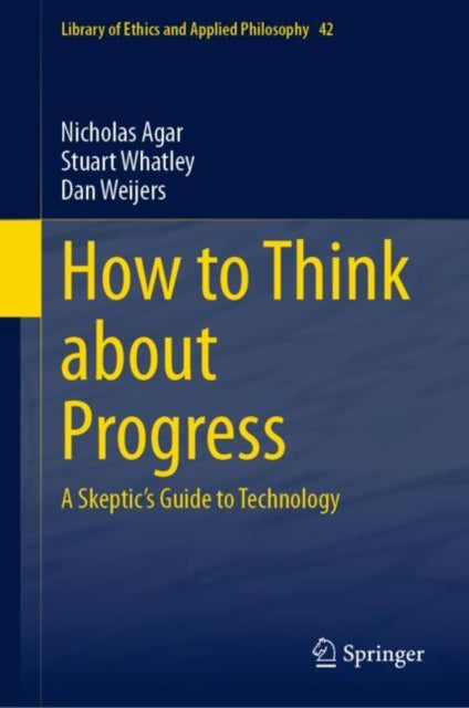 Book cover of: How to Think about Progress. By: Nicholas Agar