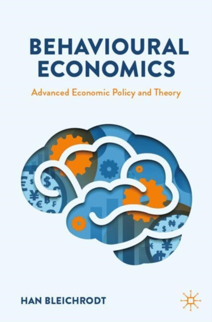 Book cover of: Behavioural Economics. By: Han Bleichrodt