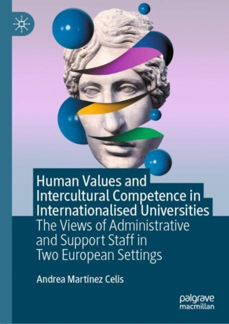 Book cover of: Human Values and Intercultural Competence in Internationalised Universities. By: Andrea Martínez Celis