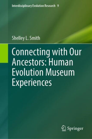 Connecting with Our Ancestors: Human Evolution Museum Experiences