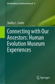Book cover of: Connecting with Our Ancestors: Human Evolution Museum Experiences. By: Shelley L. Smith