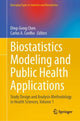 Book cover of: Biostatistics Modeling and Public Health Applications. By: Carlos A. Coelho