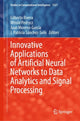 Book cover of: Innovative Applications of Artificial Neural Networks to Data Analytics and Signal Processing. By: Gilberto Rivera