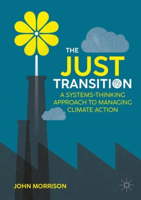 Book cover of: Just Transition. By: John Morrison