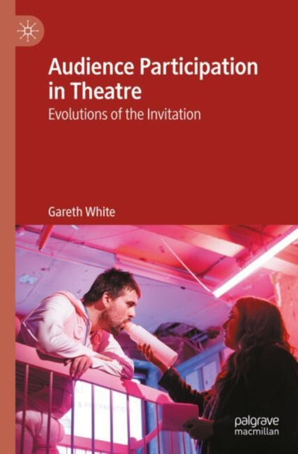 Book cover of: Audience Participation in Theatre. By: Gareth White
