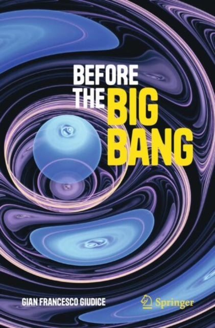 Book cover of: Before the Big Bang. By: Gian Francesco Giudice