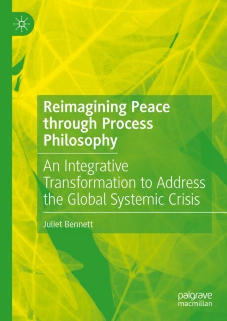 Book cover of: Reimagining Peace through Process Philosophy. By: Juliet Bennett