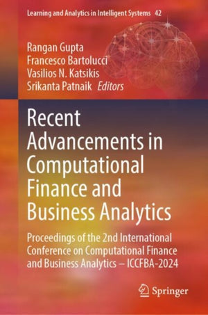 Recent Advancements in Computational Finance and Business Analytics