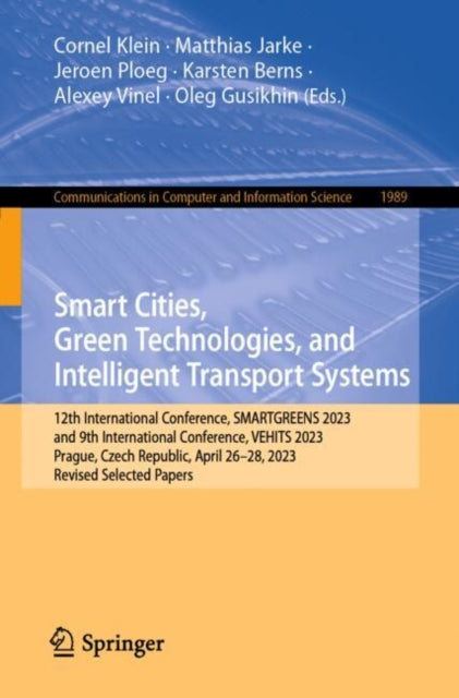 Book cover of: Smart Cities, Green Technologies, and Intelligent Transport Systems. By: Cornel Klein