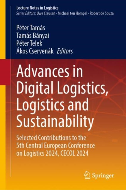 Book cover of: Advances in Digital Logistics, Logistics and Sustainability. By: Péter Tamás