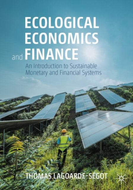 Book cover of: Ecological Economics and Finance. By: Thomas Lagoarde-Ségot