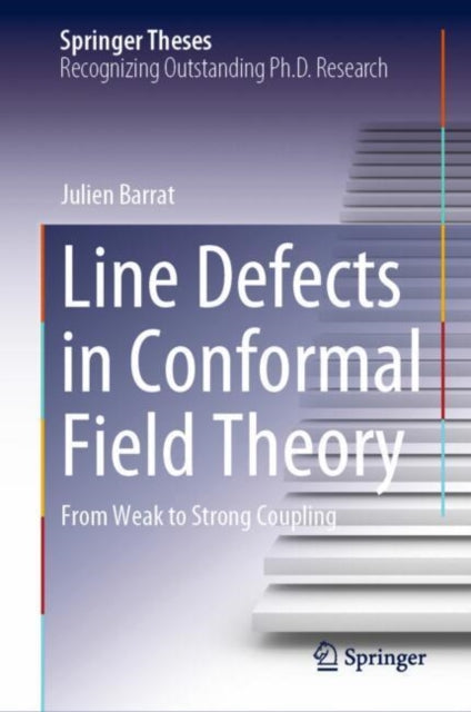 Book cover of: Line Defects in Conformal Field Theory. By: Julien Barrat