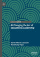 Book cover of: AI Changing the Arc of Educational Leadership. By: Karen Moran Jackson