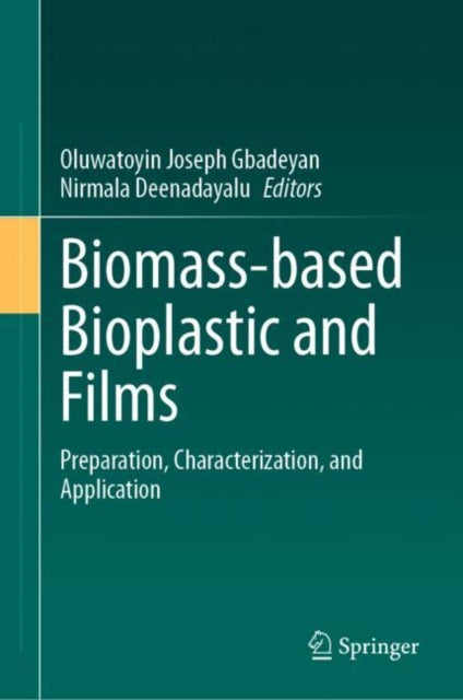 Book cover of: Biomass-based Bioplastic and Films. By: Oluwatoyin Joseph Gbadeyan