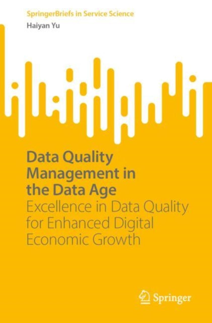 Book cover of: Data Quality Management in the Data Age. By: Haiyan Yu