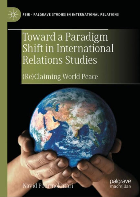 Book cover of: Toward a Paradigm Shift in International Relations Studies. By: Navid Pourmokhtari