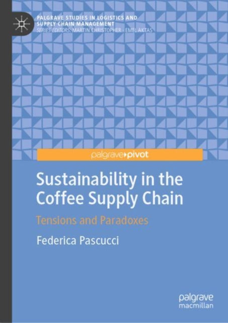 Book cover of: Sustainability in the Coffee Supply Chain. By: Federica Pascucci