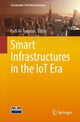 Book cover of: Smart Infrastructures in the IoT Era. By: Fadi Al-Turjman