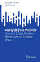 Book cover of: Trolleyology in Medicine. By: Gabriel Andrade