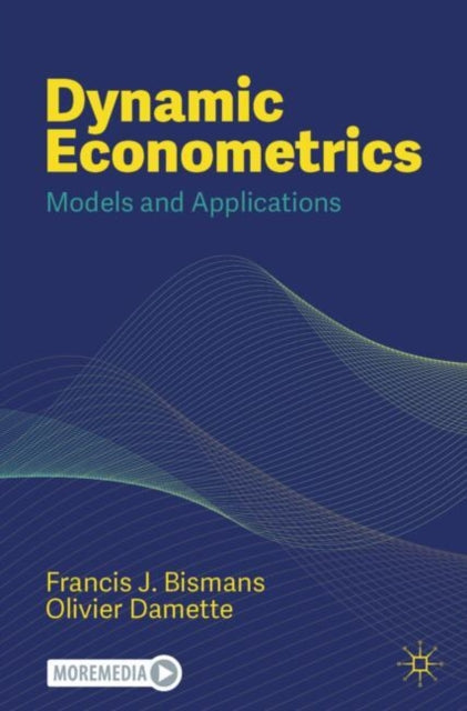 Book cover of: Dynamic Econometrics. By: Francis J. Bismans
