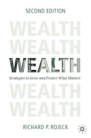 Wealth, Strategies to Grow and Protect What Matters