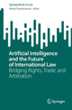 Book cover of: Artificial Intelligence and the Future of International Law. By: Abbas Poorhashemi