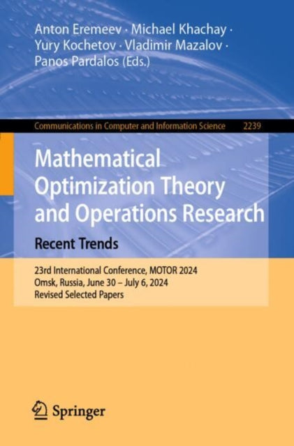Book cover of: Mathematical Optimization Theory and Operations Research: Recent Trends. By: Anton Eremeev