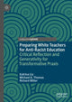 Book cover of: Preparing White Teachers for Anti-Racist Education