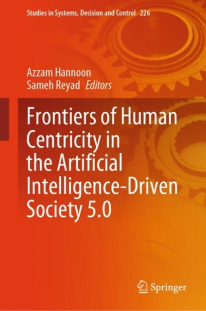 Book cover of: Frontiers of Human Centricity in the Artificial Intelligence-Driven Society 5.0. By: Azzam Hannoon