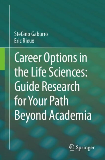 Book cover of: Career Options in the Life Sciences: Guide Research for Your Path Beyond Academia. By: Stefano Gaburro