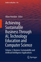 Book cover of: Achieving Sustainable Business Through AI, Technology Education and Computer Science. By: Allam Hamdan